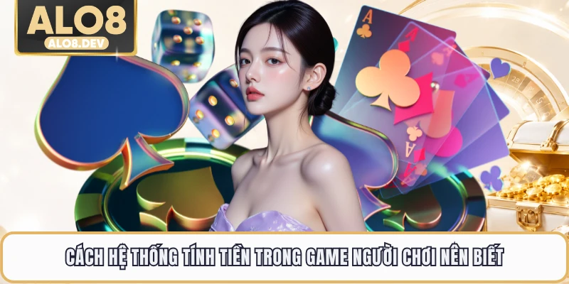 Cách hệ thống tính tiền trong game người chơi nên biết