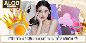 Hướng Dẫn Chơi Mậu Binh Online ALO8 - Thắng Thế Từng Ván