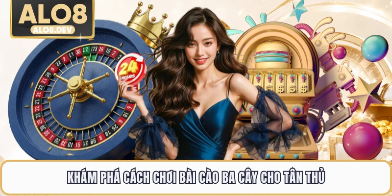 Khám phá cách chơi bài cào ba cây cho tân thủ
