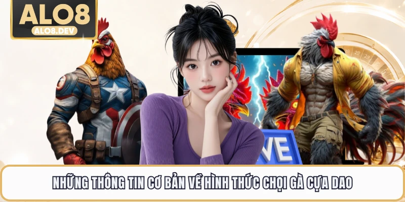 Những thông tin cơ bản về hình thức chọi gà cựa dao