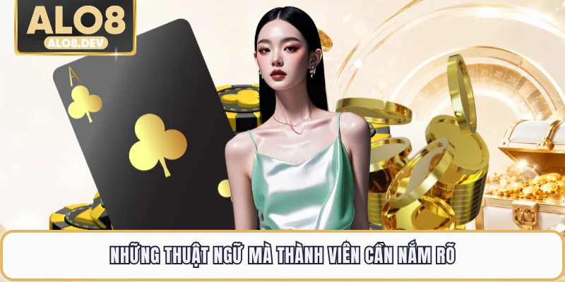 Những thuật ngữ mà thành viên cần nắm rõ