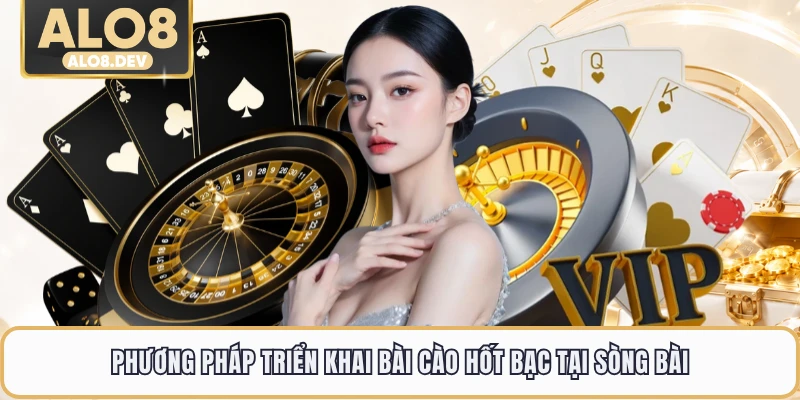 Phương pháp triển khai bài cào hốt bạc tại sòng bài