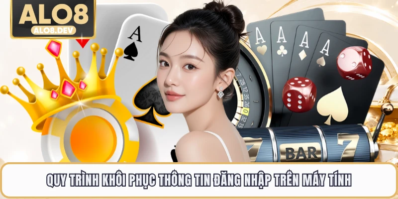 Quy trình khôi phục thông tin đăng nhập trên máy tính